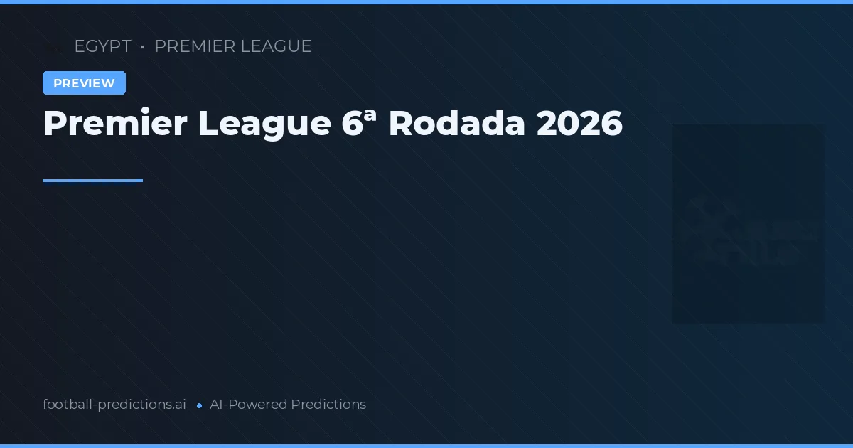Premier League 6ª Rodada 2026