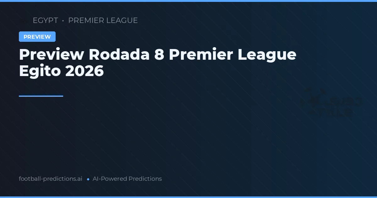 Preview Rodada 8 Premier League Egito 2026