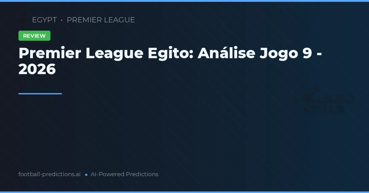 Premier League Egito: Análise Jogo 9 - 2026