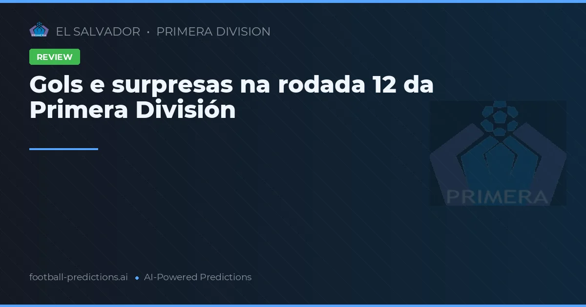 Gols e surpresas na rodada 12 da Primera División