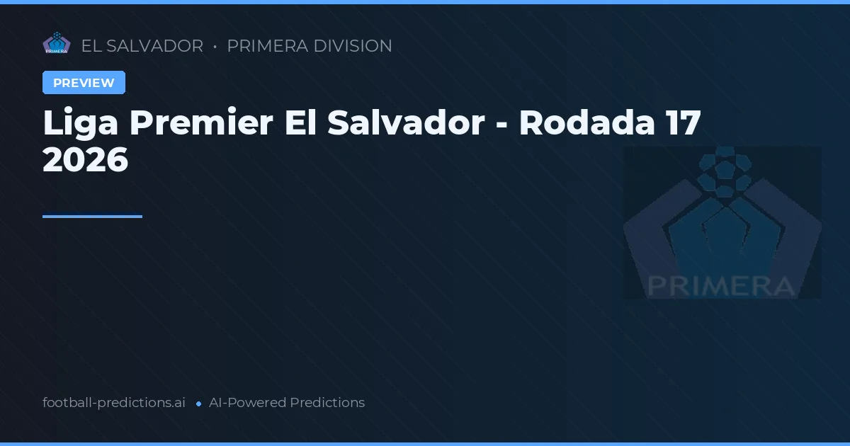 Liga Premier El Salvador - Rodada 17 2026