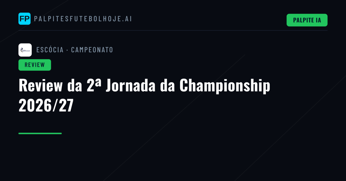Review da 2ª Jornada da Championship 2026/27