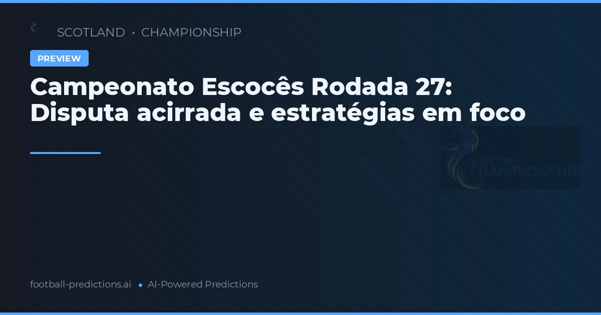 Campeonato Escocês Rodada 27: Disputa acirrada e estratégias em foco