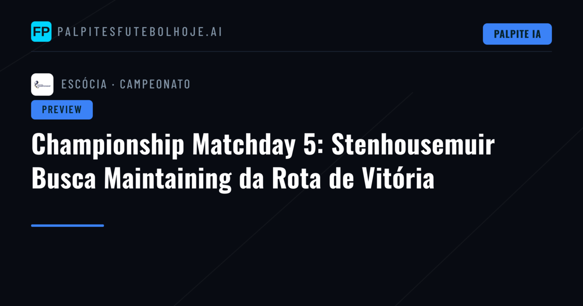 Championship Matchday 5: Stenhousemuir Busca Maintaining da Rota de Vitória