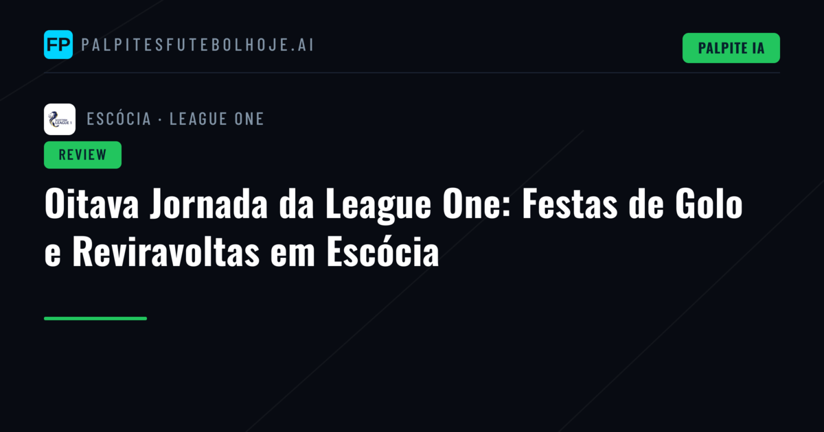 Oitava Jornada da League One: Festas de Golo e Reviravoltas em Escócia