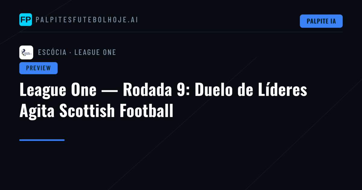League One — Rodada 9: Duelo de Líderes Agita Scottish Football