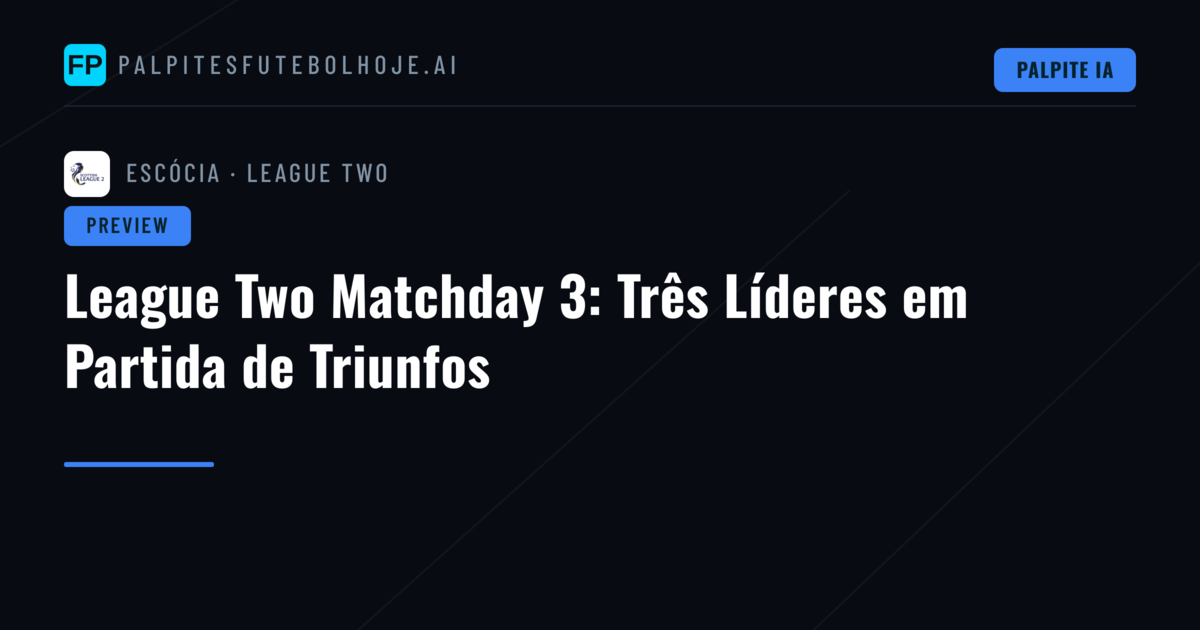 League Two Matchday 3: Três Líderes em Partida de Triunfos