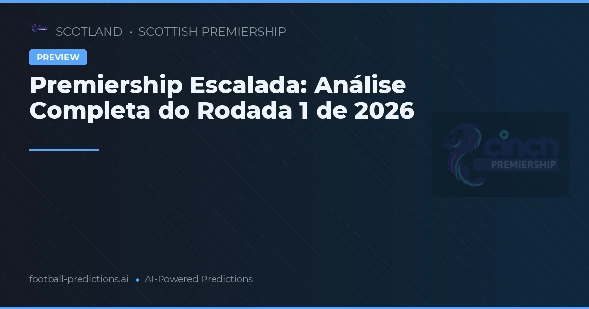 Premiership Escalada: Análise Completa do Rodada 1 de 2026