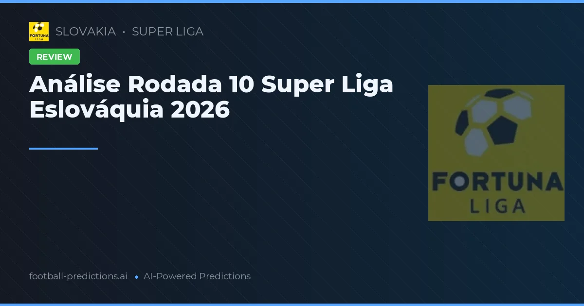 Análise Rodada 10 Super Liga Eslováquia 2026
