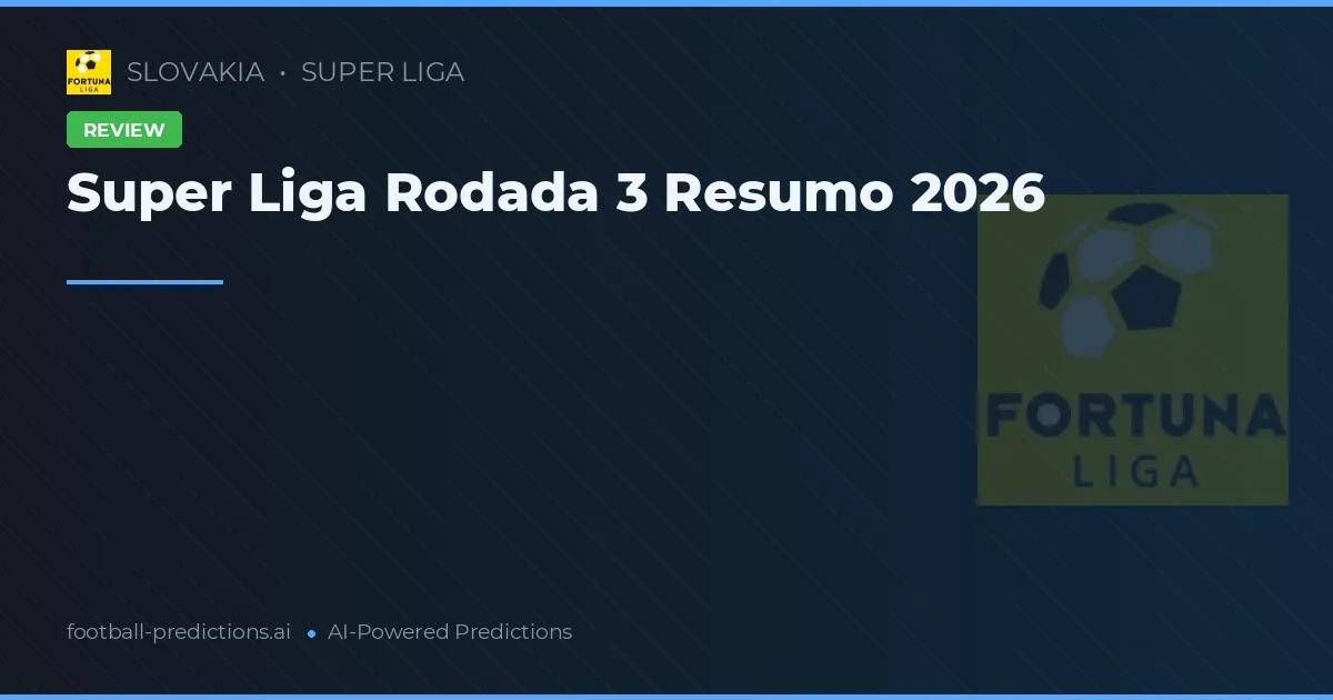 Super Liga Rodada 3 Resumo 2026