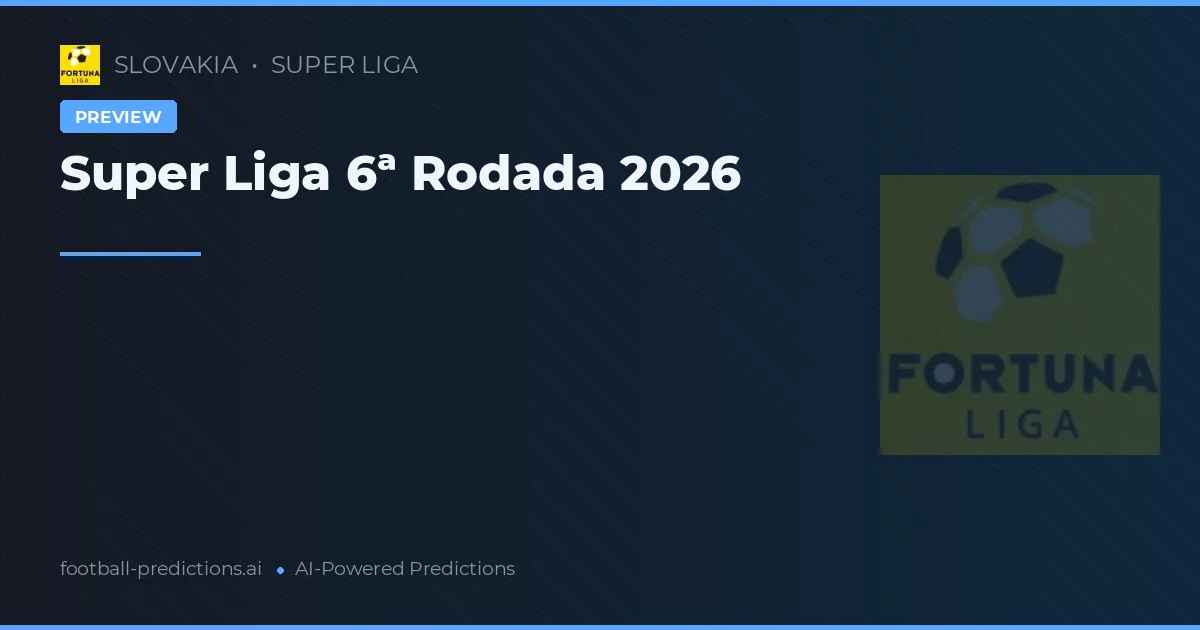 Super Liga 6ª Rodada 2026