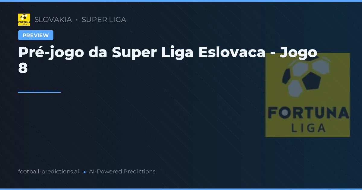 Pré-jogo da Super Liga Eslovaca - Jogo 8