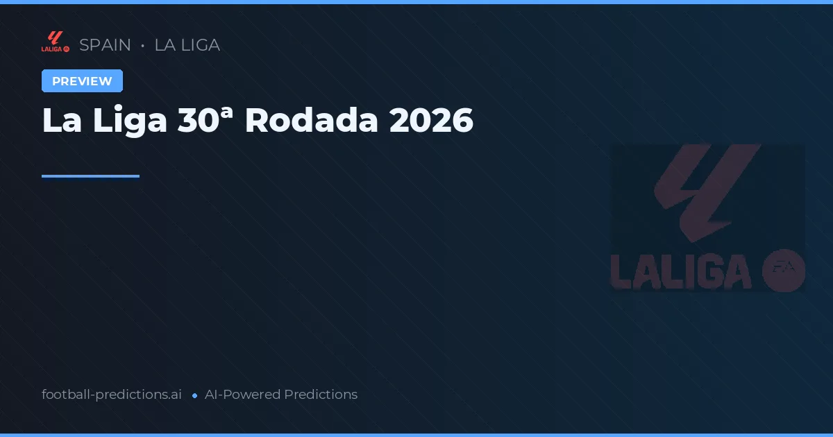 La Liga 30ª Rodada 2026