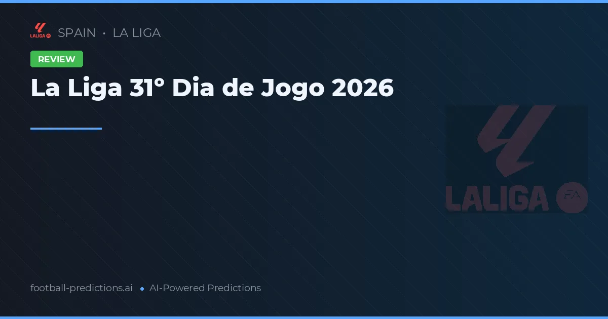 La Liga 31º Dia de Jogo 2026