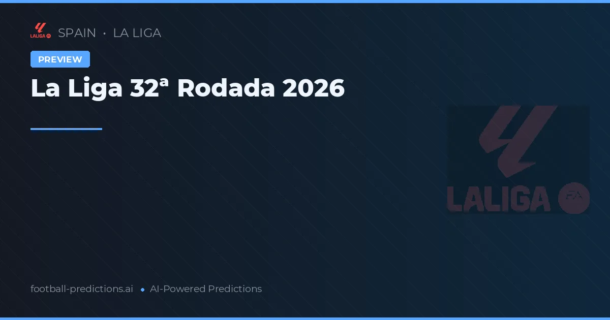La Liga 32ª Rodada 2026
