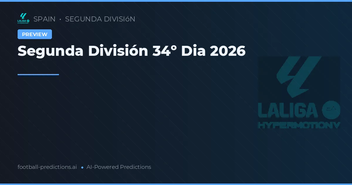 Segunda División 34º Dia 2026
