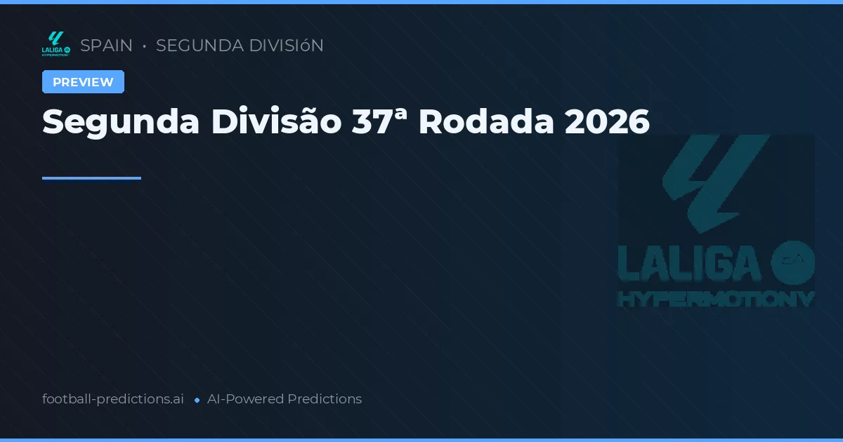 Segunda Divisão 37ª Rodada 2026