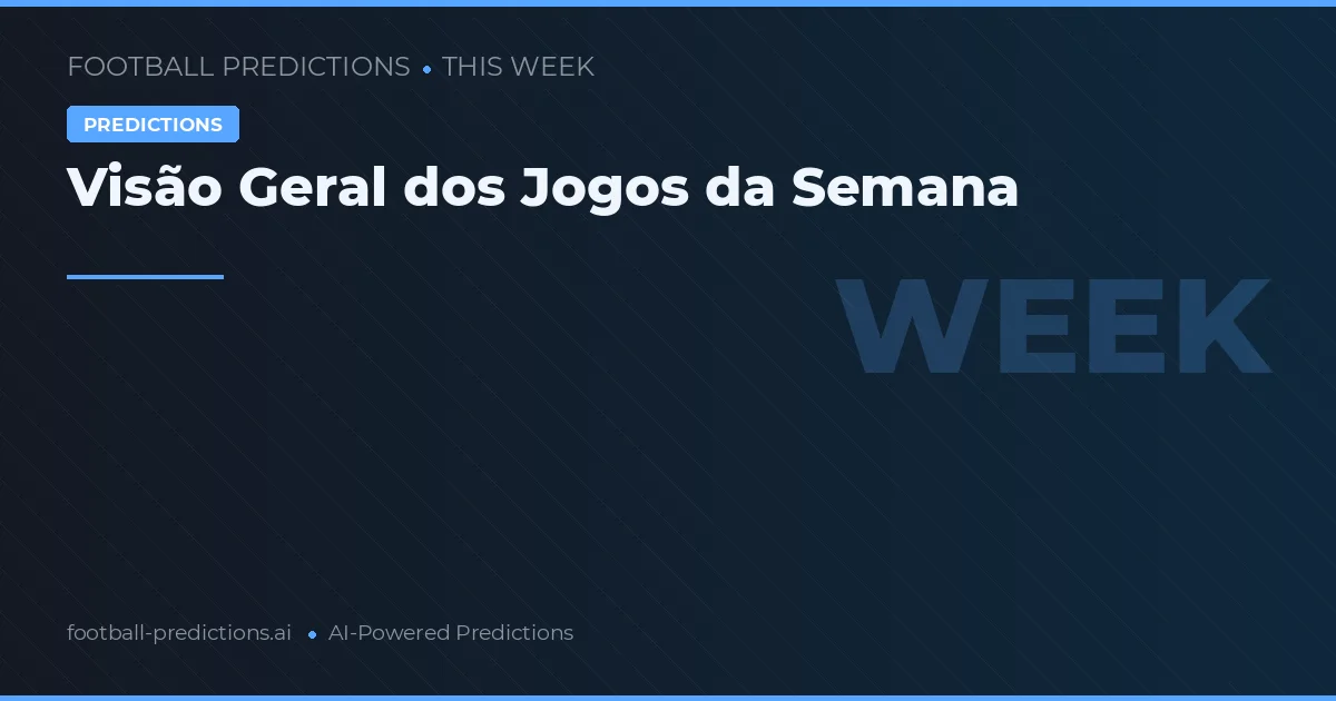 Visão Geral dos Jogos da Semana
