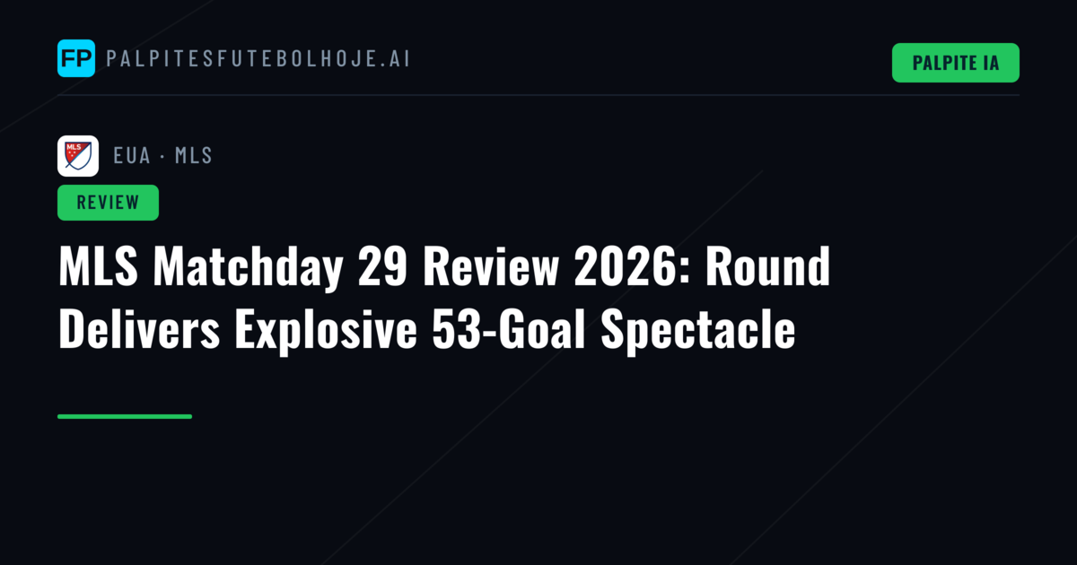 MLS Matchday 29 Review 2026: Round Delivers Explosive 53-Goal Spectacle
