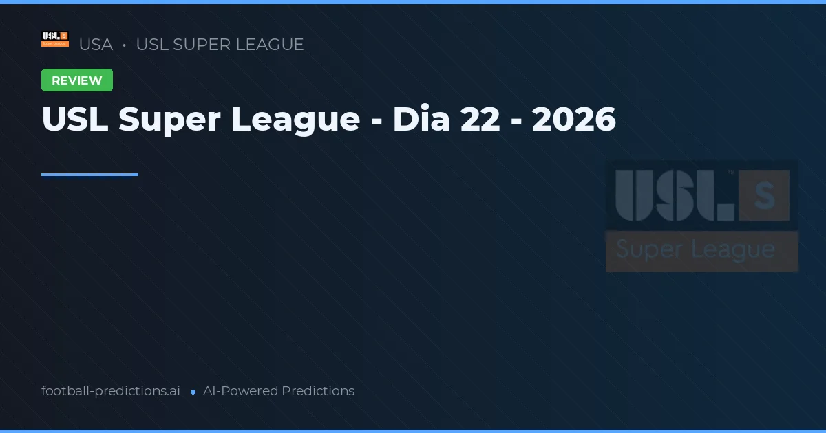 USL Super League - Dia 22 - 2026
