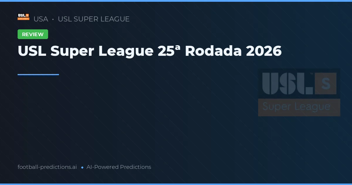USL Super League 25ª Rodada 2026