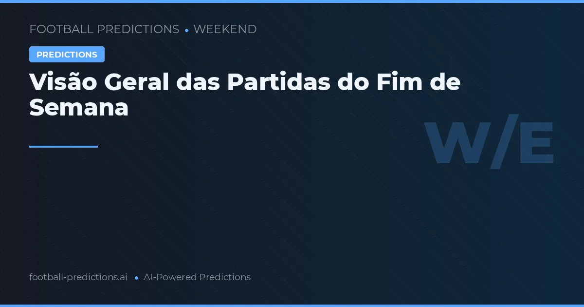 Visão Geral das Partidas do Fim de Semana