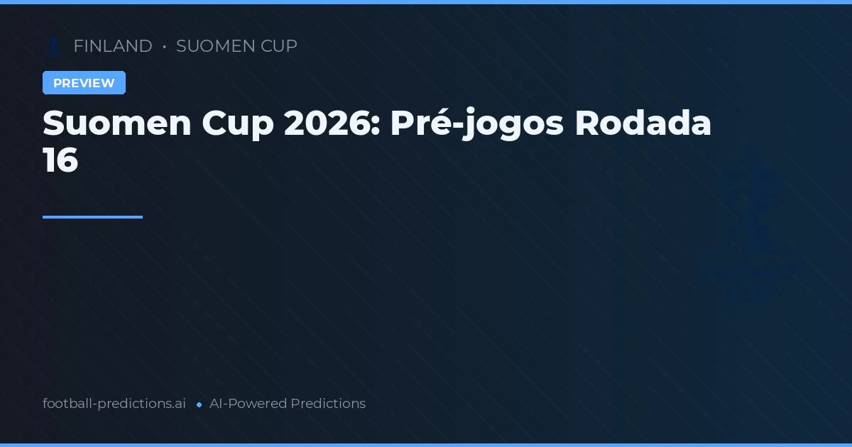 Suomen Cup 2026: Pré-jogos Rodada 16