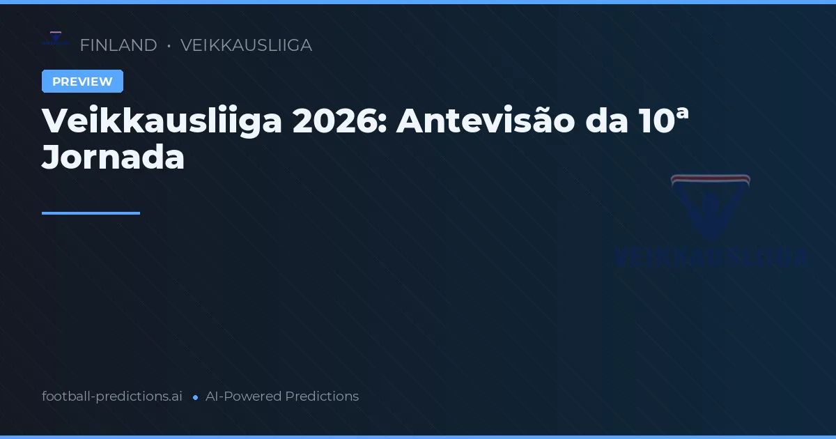 Veikkausliiga 2026: Antevisão da 10ª Jornada