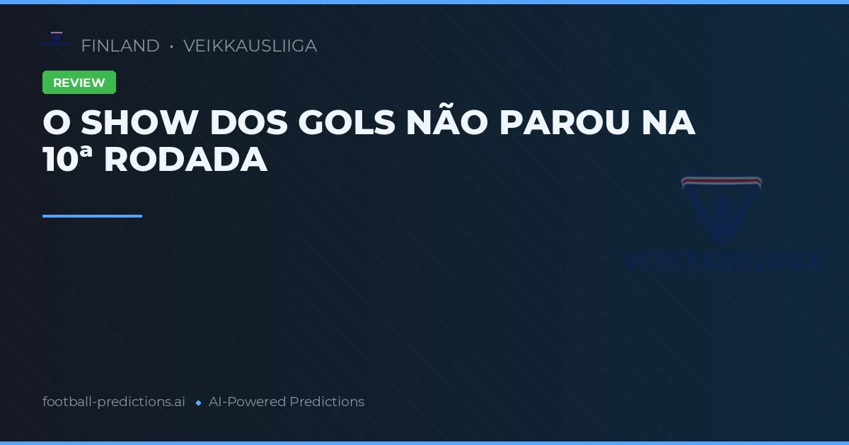 O SHOW DOS GOLS NÃO PAROU NA 10ª RODADA