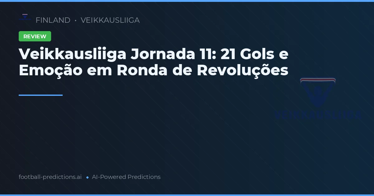 Veikkausliiga Jornada 11: 21 Gols e Emoção em Ronda de Revoluções