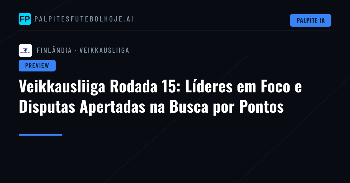 Veikkausliiga Rodada 15: Líderes em Foco e Disputas Apertadas na Busca por Pontos