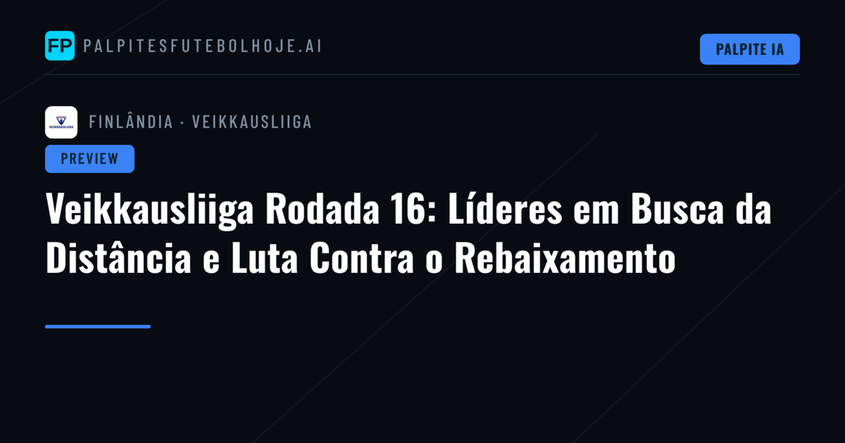 Veikkausliiga Rodada 16: Líderes em Busca da Distância e Luta Contra o Rebaixamento