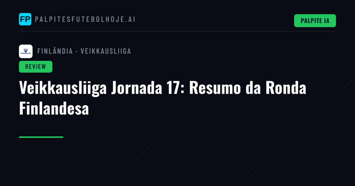 Veikkausliiga Jornada 17: Resumo da Ronda Finlandesa