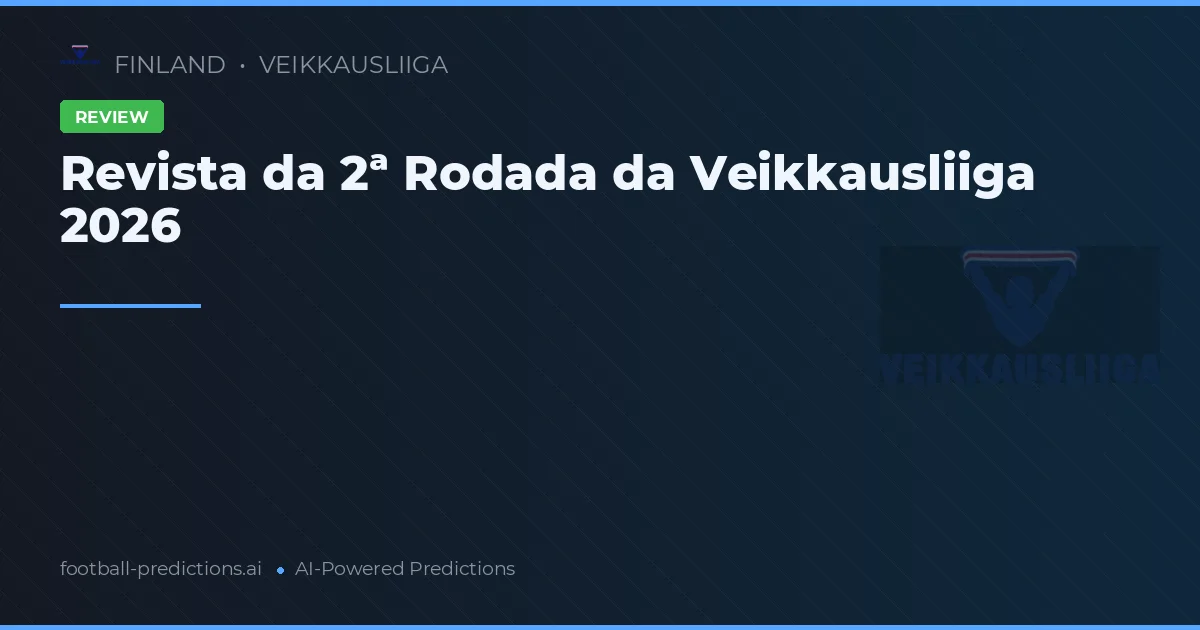 Revista da 2ª Rodada da Veikkausliiga 2026