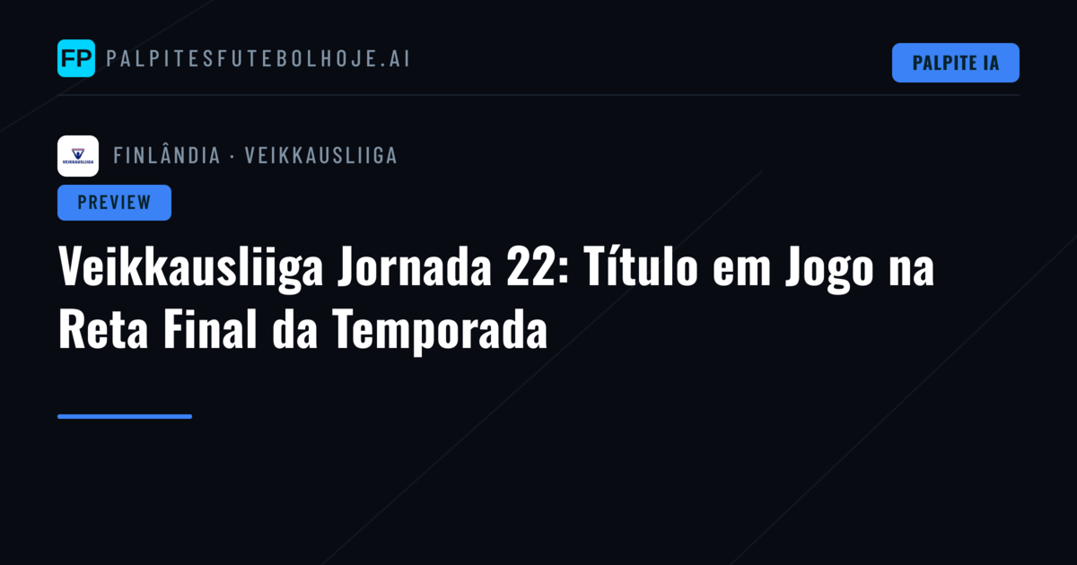 Veikkausliiga Jornada 22: Título em Jogo na Reta Final da Temporada
