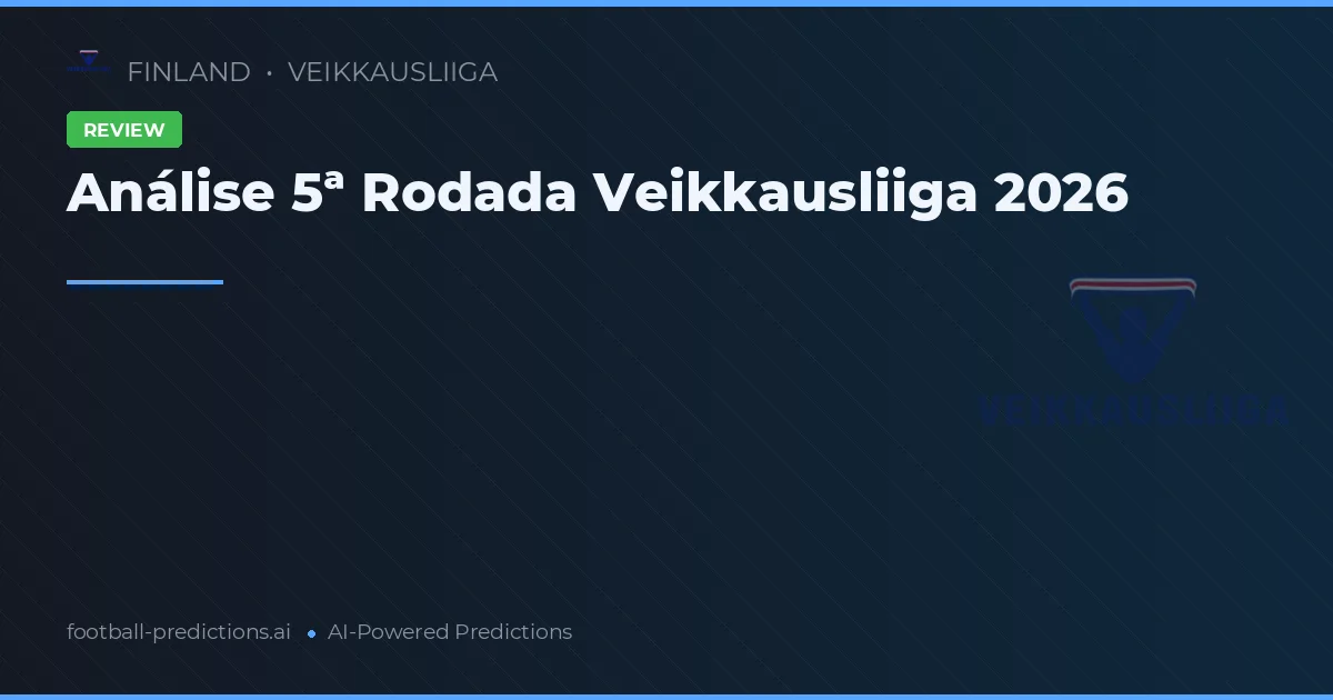 Análise 5ª Rodada Veikkausliiga 2026