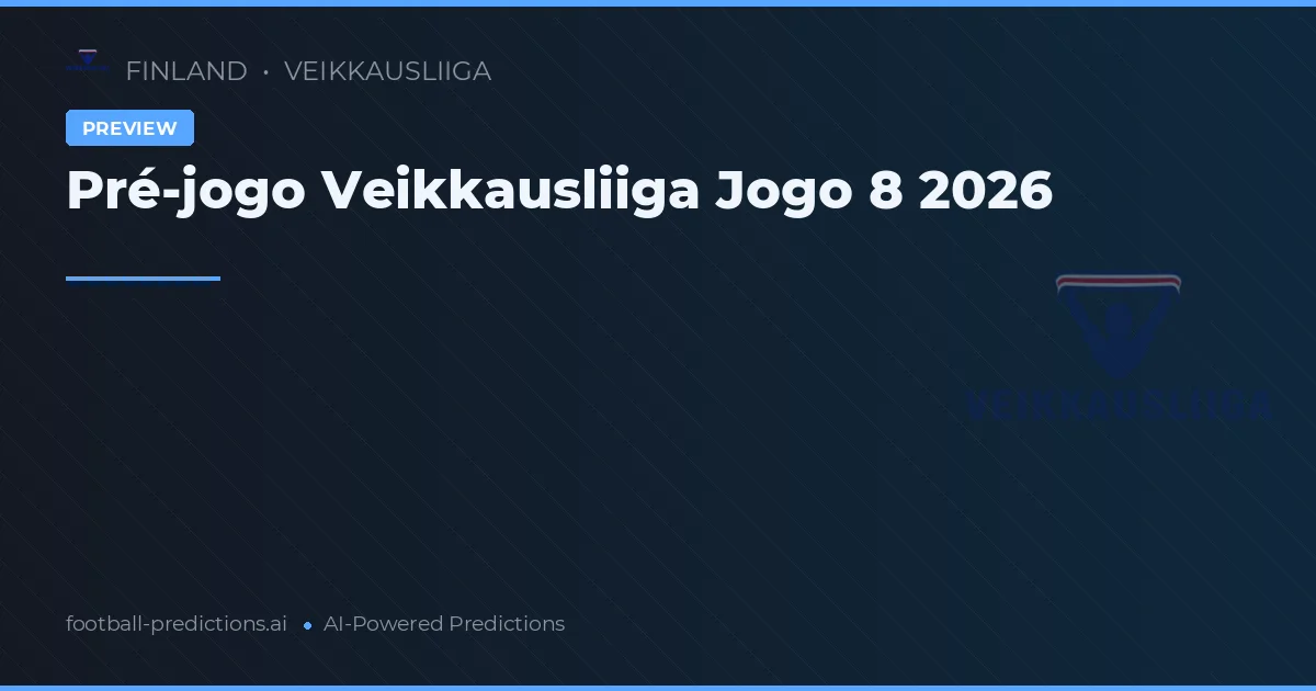 Pré-jogo Veikkausliiga Jogo 8 2026