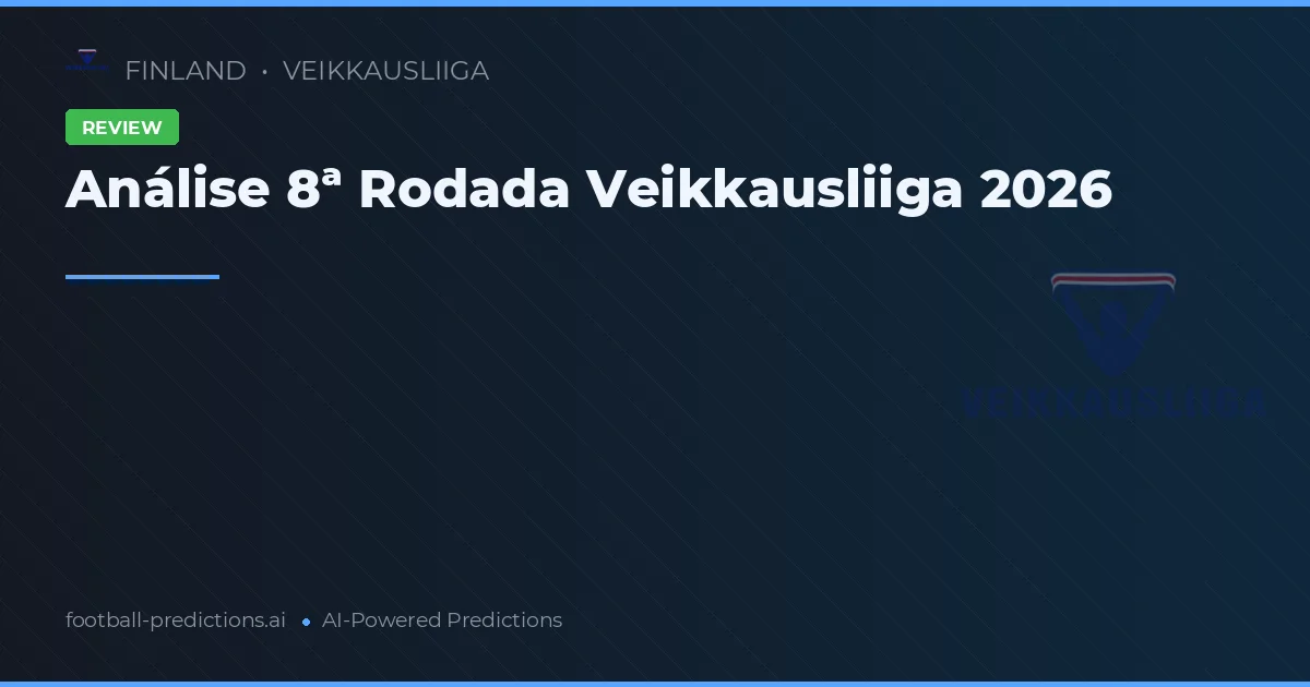 Análise 8ª Rodada Veikkausliiga 2026