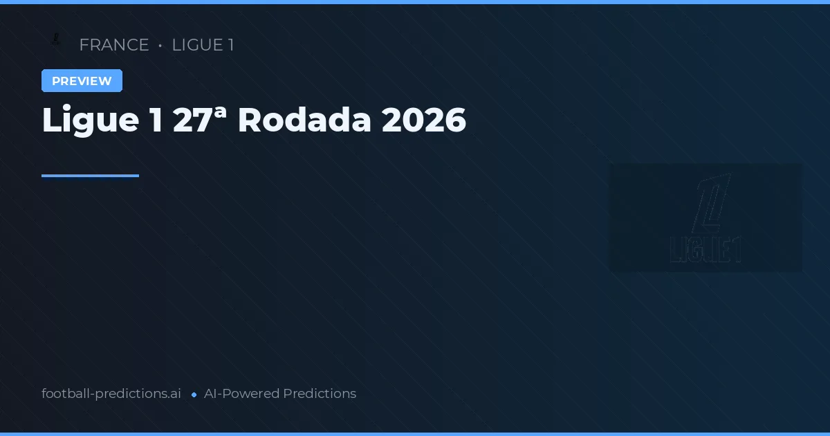 Ligue 1 27ª Rodada 2026