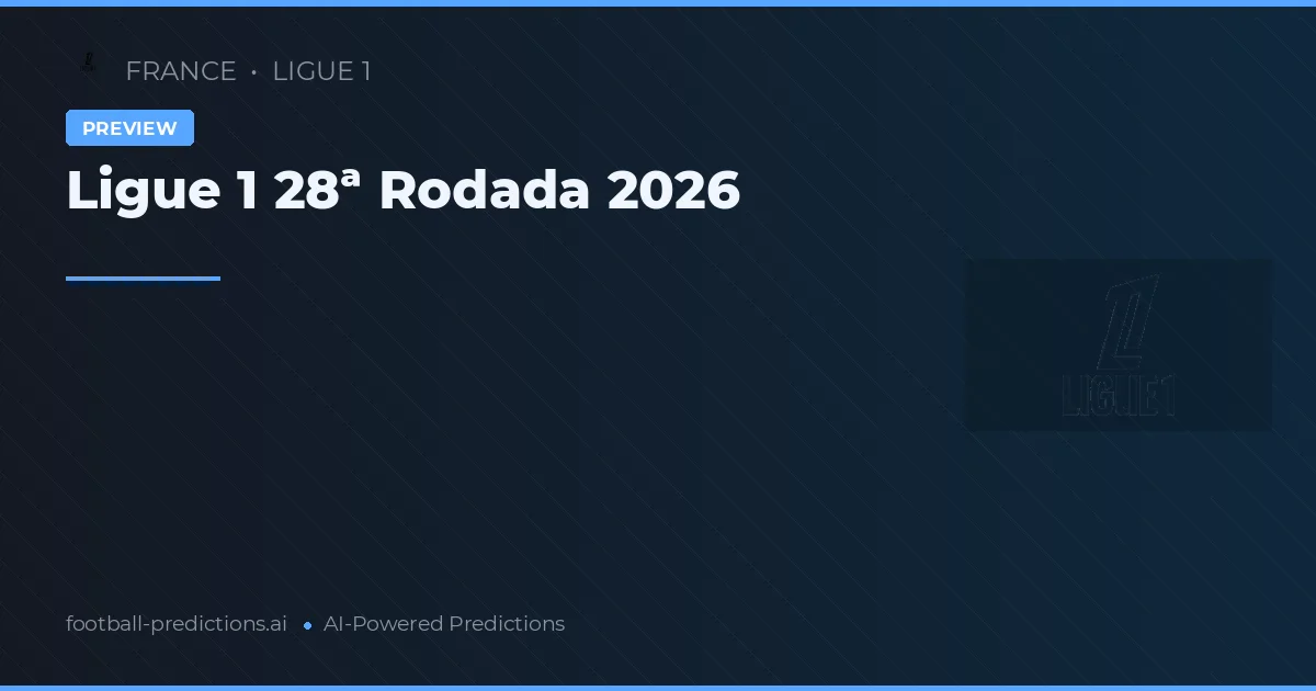 Ligue 1 28ª Rodada 2026