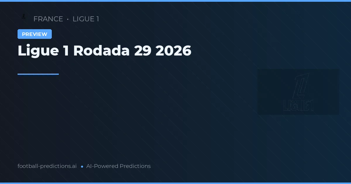 Ligue 1 Rodada 29 2026