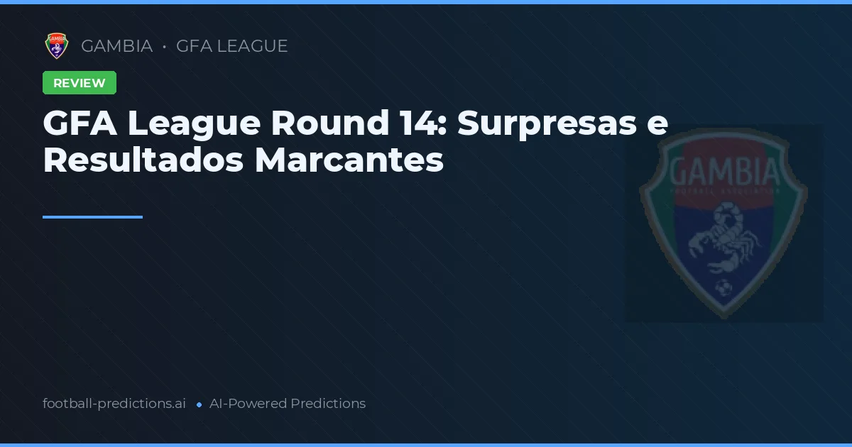 GFA League Round 14: Surpresas e Resultados Marcantes