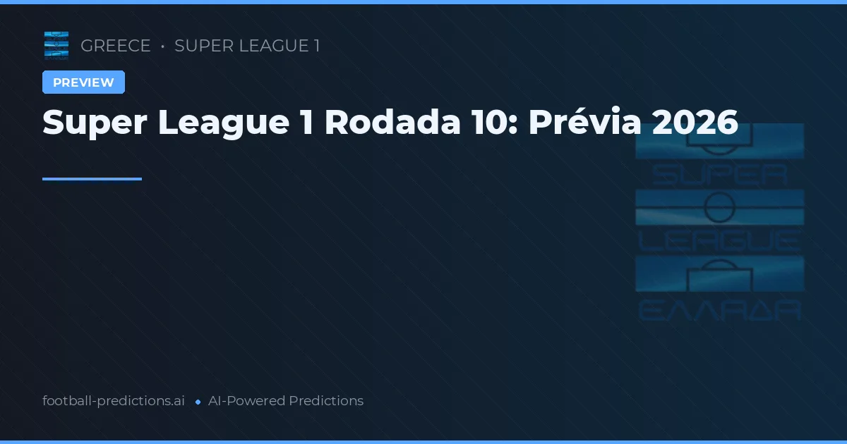 Super League 1 Rodada 10: Prévia 2026