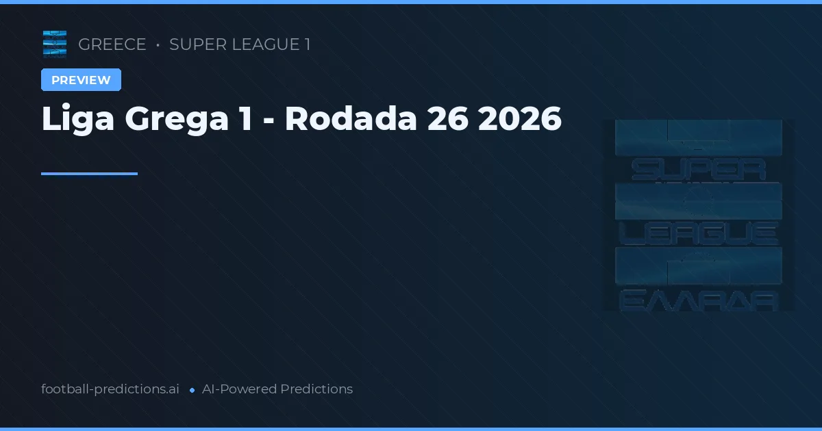 Liga Grega 1 - Rodada 26 2026