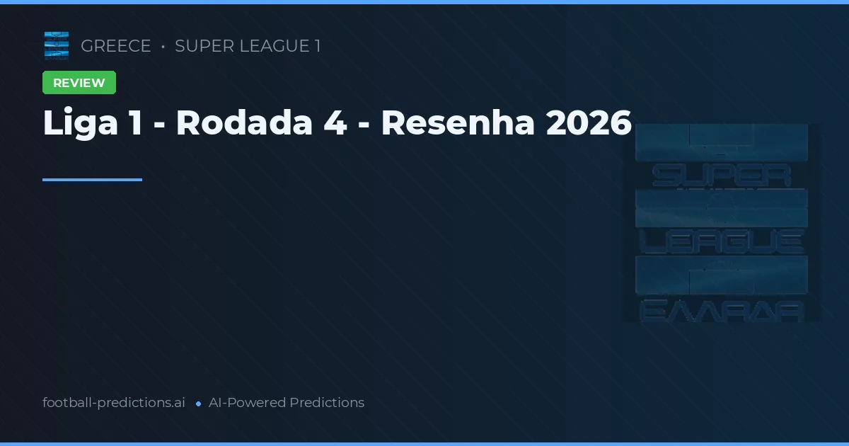 Liga 1 - Rodada 4 - Resenha 2026