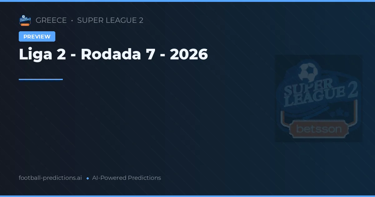 Liga 2 - Rodada 7 - 2026