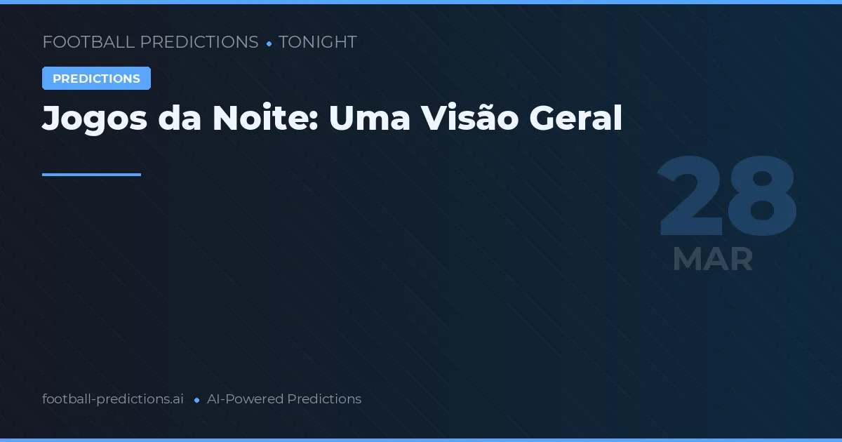 Jogos da Noite: Uma Visão Geral