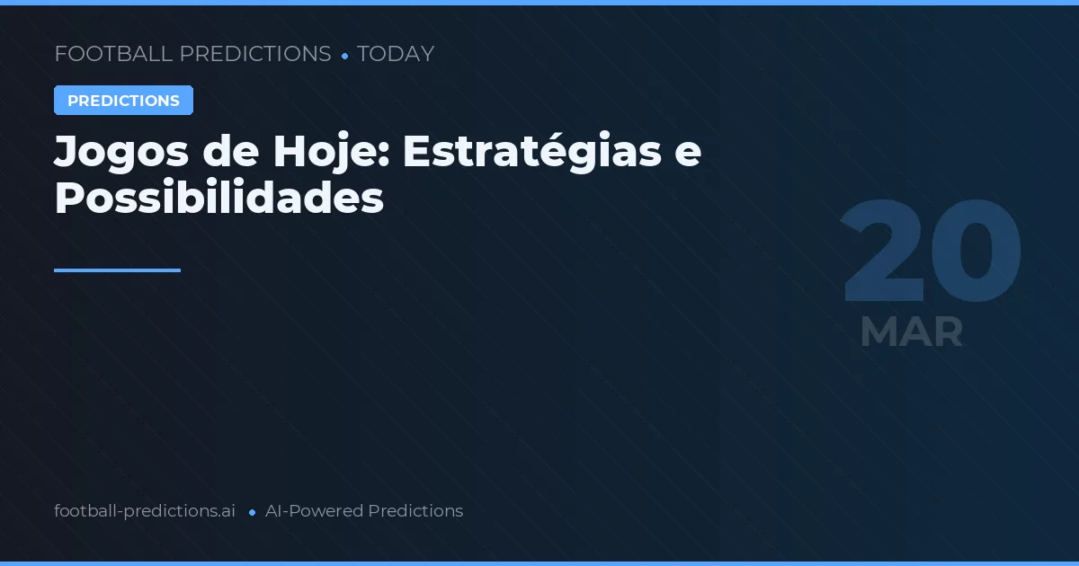 Jogos de Hoje: Estratégias e Possibilidades