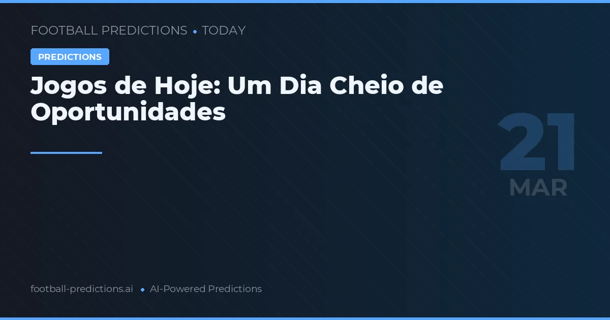 Jogos de Hoje: Um Dia Cheio de Oportunidades
