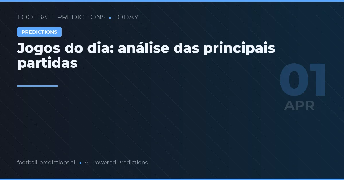 Jogos do dia: análise das principais partidas